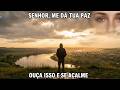 Um Louvor para Acalmar a Alma e Renovar as Forças 🙏