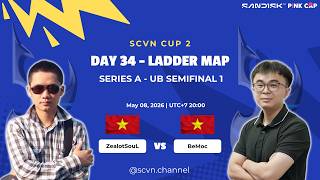 [Live] SCVN CUP 2 - DAY 34 | ZealotSouL (P) vs BeMoc (P) | Series A - Upper Bracket Semifinal 1