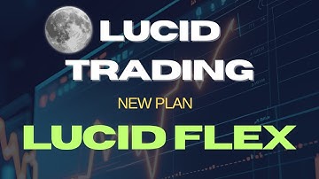 Lucid Trading Introducing LUCID FLEX!