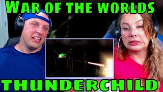 REACTION TO War of the worlds: thunderchild | THE WOLF HUNTERZ REACTION