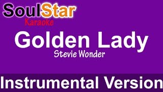 Video thumbnail of "Stevie Wonder - Golden Lady (Instrumental/Karaoke)"