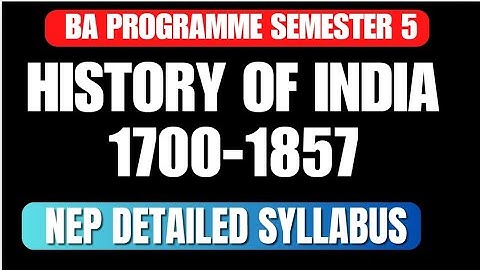 History Of India 1700-1857 Syllabus BA PRogramme semester 5 NEP