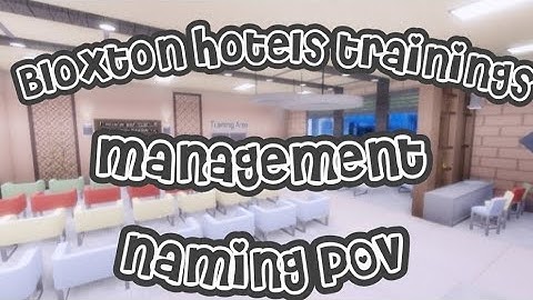 Bloxton Hotels Trainings  (Management naming POV) | Bloxton Hotels