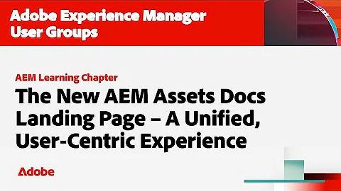 [AEM GEMs] The New AEM Assets Docs Landing Page – A Unified, User-Centric Experience