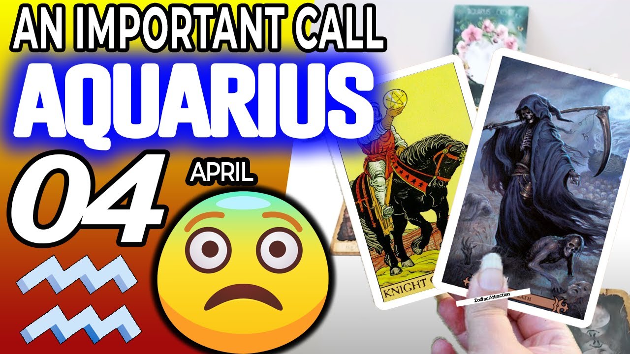 Aquarius ♒ 🔴 AN IMPORTANT CALL 😨 📞 horoscope for today APRIL 4 2023 ♒