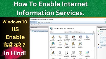 How to Enable IIS in windows 10 | IIS Enable कैसे करे ? | Enable Internet Information Services #IIS