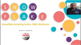 Snowflake Scripting Series: DML Attributes| Rajiv Gupta Learn Everyday