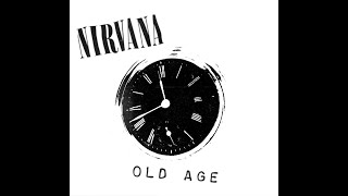 NIRVANA - Old Age (1994) (Fan-Album)