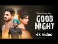 Good nightofficialamit baiseraliya bhardwaj gurwinder ganga jakhal feat nanka shaani roy