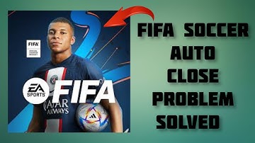 How To Solve FIFA Soccer(FIFA Mobile) App Auto(Automatically) Close Problem || Rsha26 Solutions