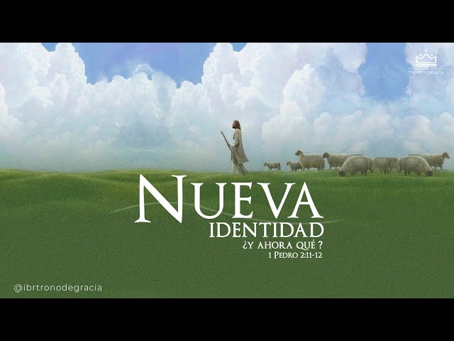 Nueva Identidad / 1° Pedro 2:11-12  / Pastor Rubén Contreras
