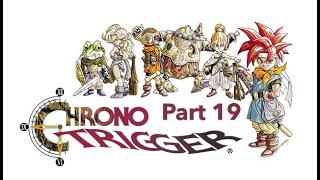 Chrono Trigger Part 19