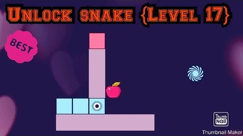 Unlock snake level 17 complete