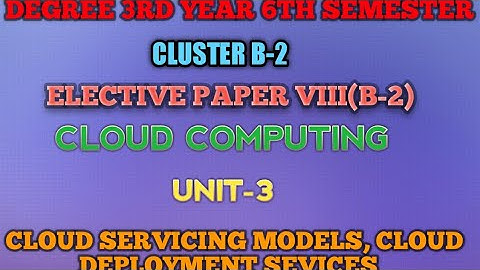 5.Bsc 3/6-computer cluster-cloud computing-unit 3-cloud computing serviceing models