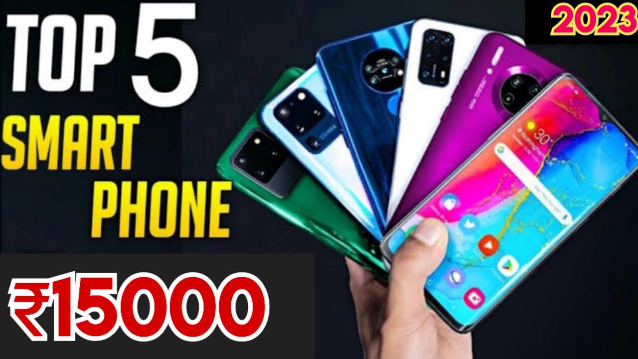 Top 5 Mobile under 15000 Top 5 Smartphone Under 15000 Top 5 mobile