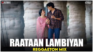 Raataan Lambiyan | Reggaeton Mix | Shershaah | Tanishk Bagchi | Jubin Nautiyal DJ Ravish & DJ Chico