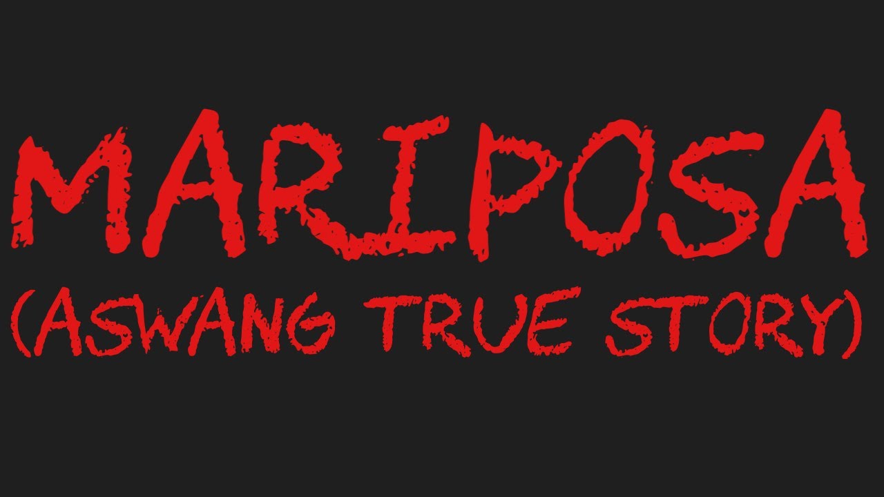 MARIPOSA (Aswang True Story)