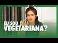 EU SOU VEGETARIANA? - MAISA