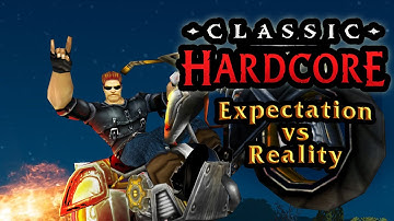 Hardcore WoW - Expectations vs Reality