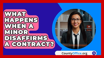 What Happens When A Minor Disaffirms A Contract? - CountyOffice.org