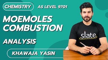 Moemoles Combustion Analysis | AS Level 9701 | Chemistry | Khawaja Yasin | SLATE