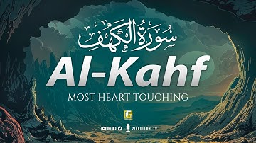 SURAH AL KAHF سورة الكهف | MAJESTIC QURAN VOICE WILL TOUCH YOUR HEART إن شاء الله | Zikrullah TV