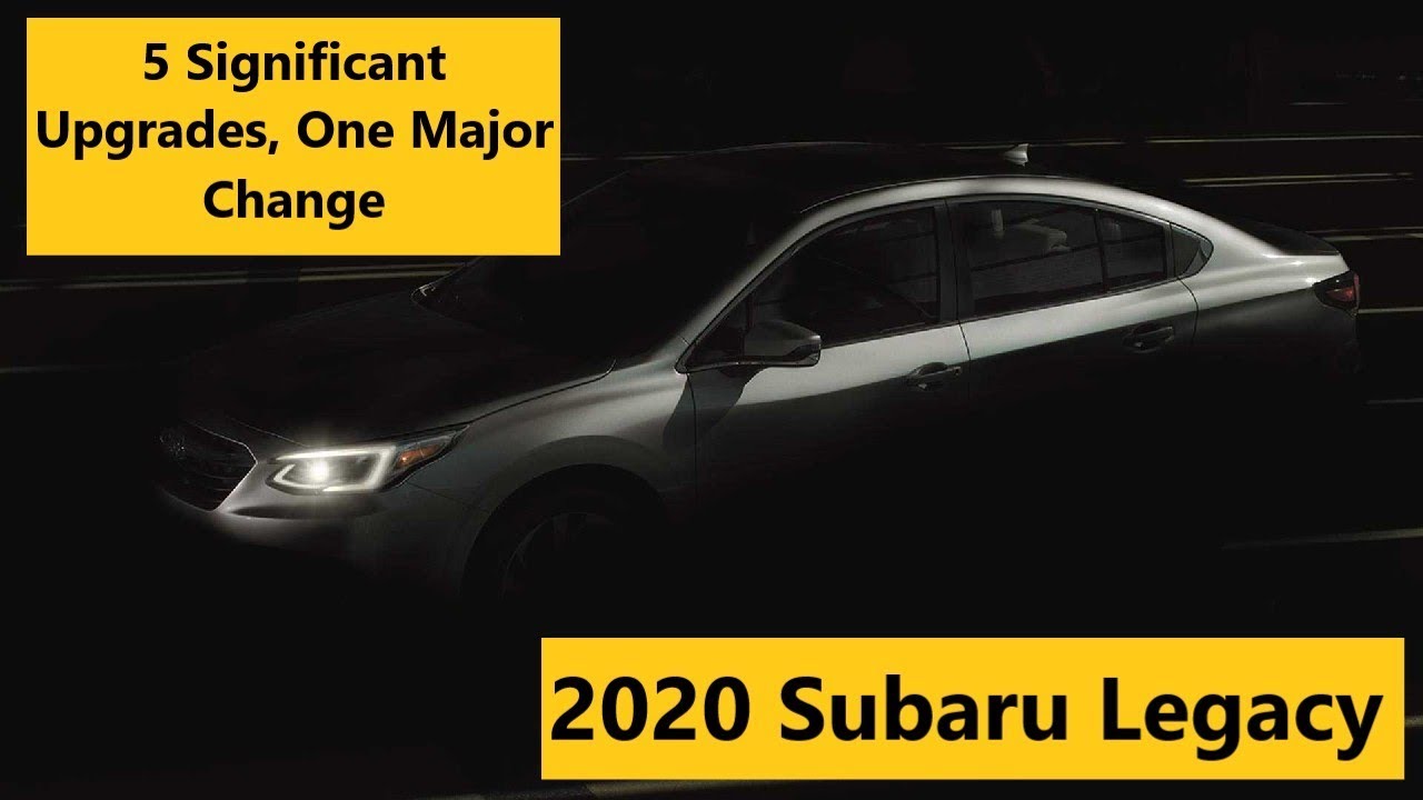 2020 Subaru Legacy 5 Significant, Upgrades One Major Change - YouTube