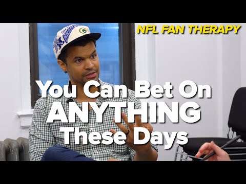 NFL FAN THERAPY: You Can Bet On ANYTHING These Days!