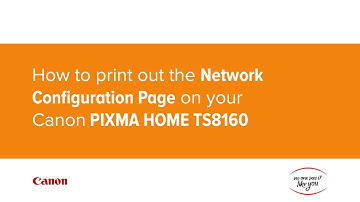 How to print out the Network Configuration Page on your Canon PIXMA HOME TS8160