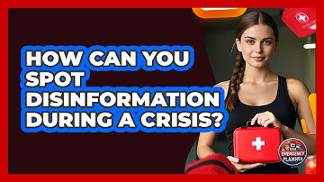 How Can You Spot Disinformation During A Crisis? - Your Emergency Planner