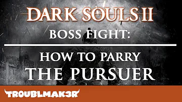 How do you parry the pursuer in Dark Souls 2?