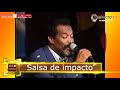 Salsa de impacto 6 programa salsa dura con grandes soneros