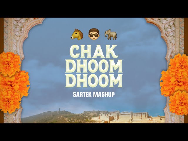 Chak Dhoom Dhoom | Sartek Mashup | class=