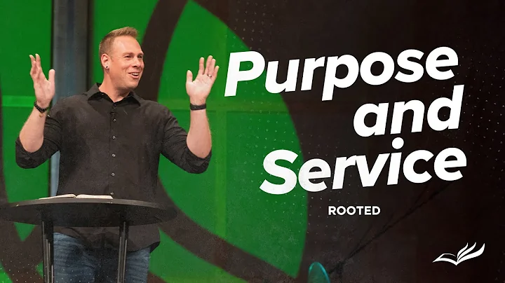 Purpose and Service // Rooted // Pastor Garrett Lowe