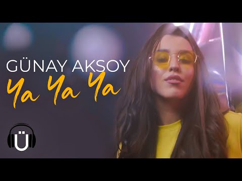 Günay Aksoy - Ya Ya Ya (Official Music Video)