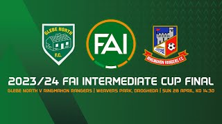 LIVE | 2023/24 FAI Intermediate Cup Final | Glebe North v Ringmahon Rangers