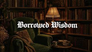 Borrowed Wisdom Pt. 5 | Live Experience