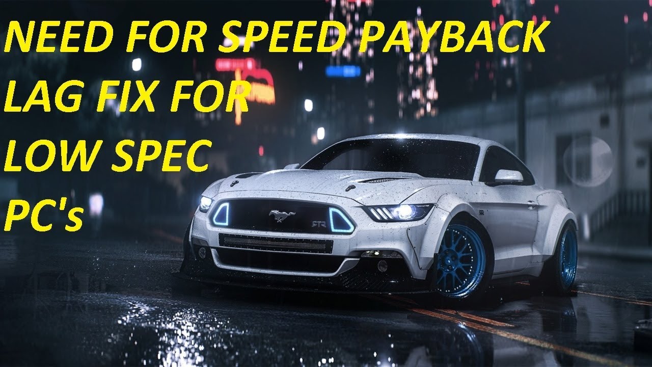 Need For Speed Payback LAG FIX