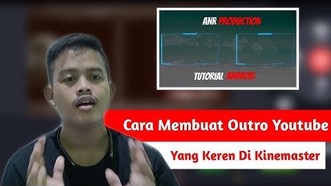 Cara Membuat Tampilan Outro Youtube Terlihat Keren Di Kinemaster || Tutorial Android