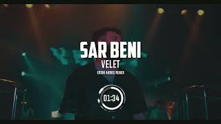 VELET SAR BENİ REMİX ( ERSİN AKBAŞ REMİX )