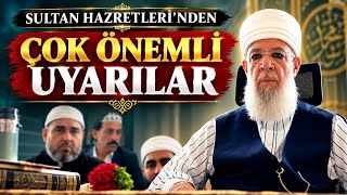 Seyyid Muhammed Saki Hazretlerinden Çok Önemli Uyarılar