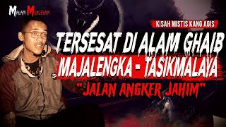 PERJALANAN MENCEKAM MASUK ALAM GHAIB MAJALENGKA - TASIKMALAYA KISAH MISTIS JALAN ANGKER JAHIM