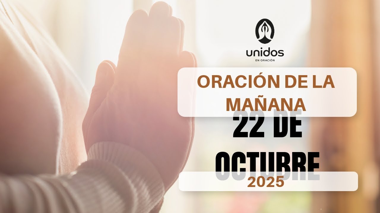 Oración de la mañana para el 22 de octubre del 2025 - YouTube