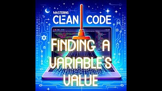 Finding a Variable's Value - Master Clean Code & Beyond First Section Full #6