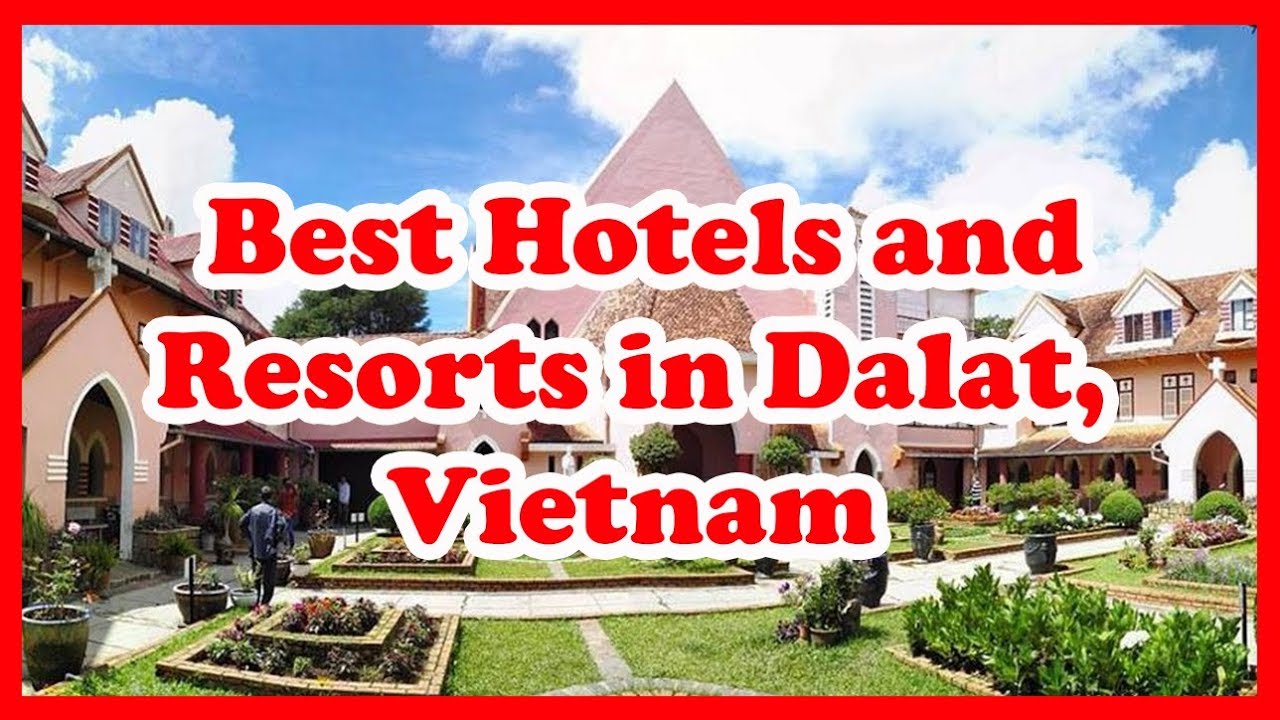 5 Best Hotels and Resorts in Dalat, Vietnam | Asia | Love Is Vacation