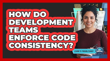 How Do Development Teams Enforce Code Consistency?