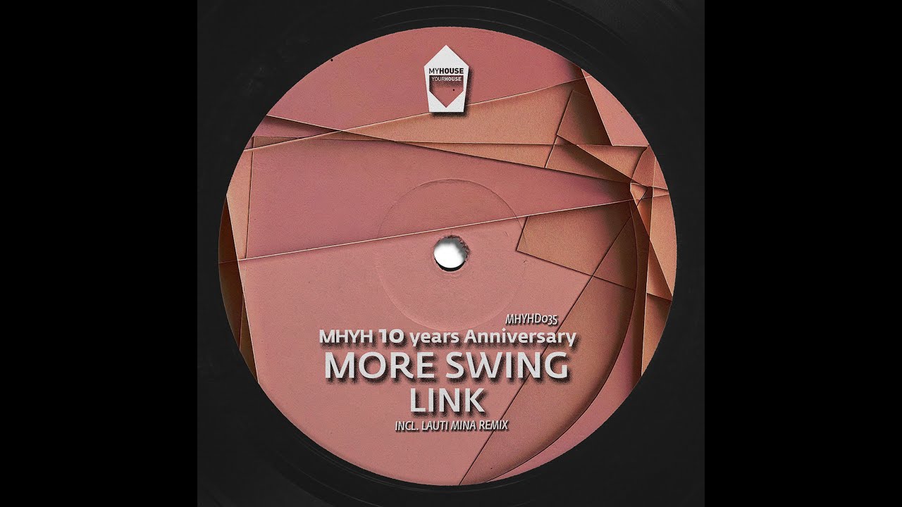 Watch Link - More Swing (Original Mix) - MHYHD035 on YouTube Watch Link - More Swing (Original Mix) - MHYHD035 on YouTube