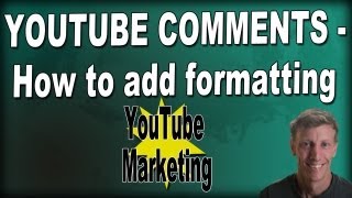 How to Add Formatting to YouTube Comments - Bold, Italics, and Strikethroughs. Oh my.