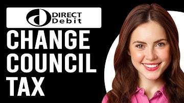 How To Change Council Tax Direct Debit (How Do I Change My Direct Debit On Council Tax?)