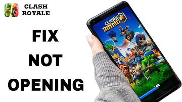 How To Fix And Solve Not Opening On Clash Royale App | Final Solution